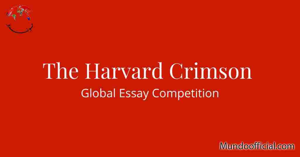 Harvard Crimson Global Essay Competition with prizes