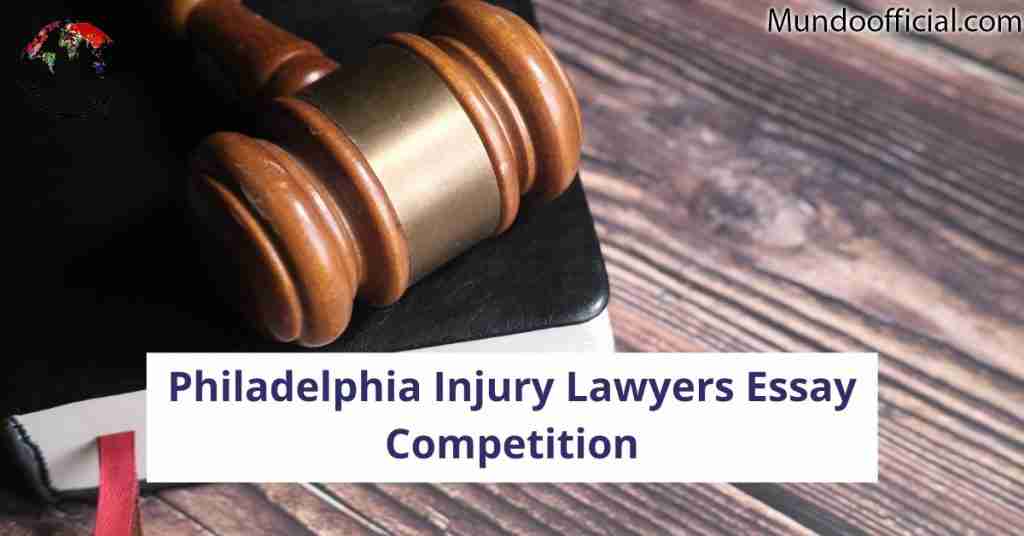 Philadelphia Injury Lawyers Essay Competition with $500 cash prize